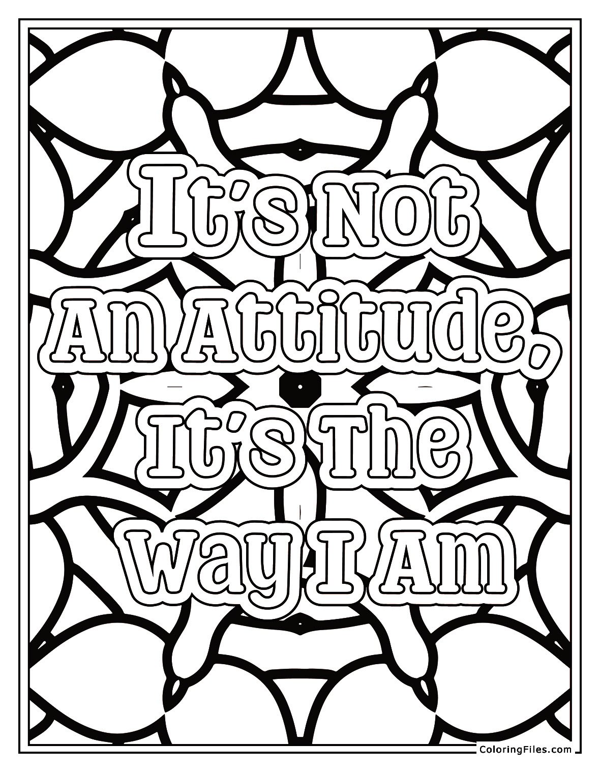 It's not an attitude, It's the way i am
